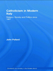 Catholicism in Modern Italy: Religion, Society and Politics since 1861 book cover