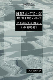 Determination of Metals and Anions in Soils, Sediments and Sludges book cover