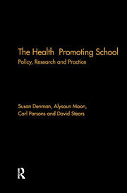 The Health Promoting School: Policy, Research and Practice book cover