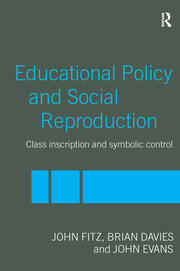 Education Policy and Social Reproduction: Class Inscription & Symbolic Control book cover