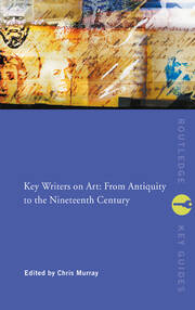 Key Writers on Art: From Antiquity to the Nineteenth Century book cover