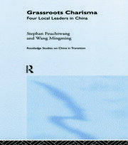 Grassroots Charisma: Four Local Leaders in China book cover