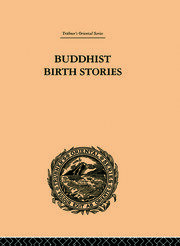 Buddhist Birth Stories: The Oldest Collection of Folk-Lore Extant book cover