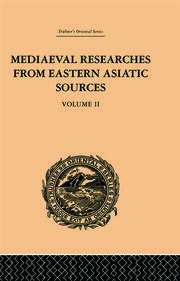 Mediaeval Researches from Eastern Asiatic Sources: Fragments Towards the Knowledge of the Geography and History of Central and Western Asia from the 13th to the 17th Century: Volume II book cover