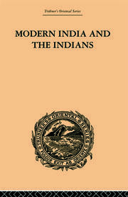 Modern India and the Indians book cover