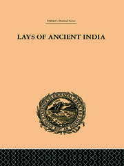 Lays of Ancient India: Selections from Indian Poetry Rendered into English Verse book cover