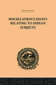 Miscellaneous Essays Relating to Indian Subjects: Volume II book cover