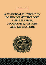 A Classical Dictionary of Hindu Mythology and Religion, Geography, History and Literature book cover