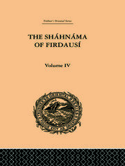 The Shahnama of Firdausi: Volume IV book cover