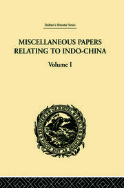 Miscellaneous Papers Relating to Indo-China: Volume I book cover