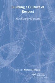 Building a Culture of Respect: Managing Bullying at Work book cover