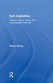 Exit Capitalism: Literary Culture, Theory and Post-Secular Modernity book cover