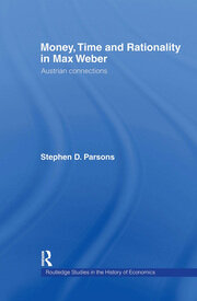 Money, Time and Rationality in Max Weber: Austrian Connections book cover