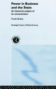 Power in Business and the State: An Historical Analysis of its Concentration book cover