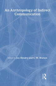 An Anthropology of Indirect Communication book cover