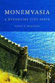 Monemvasia: A Byzantine City State book cover