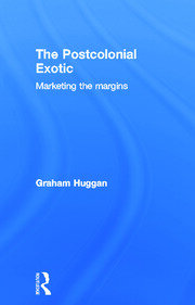 The Postcolonial Exotic: Marketing the Margins book cover