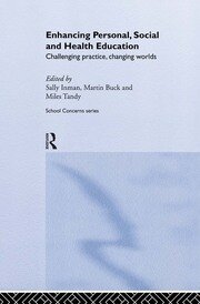 Enhancing Personal, Social and Health Education: Challenging Practice, Changing Worlds book cover