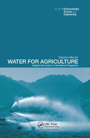 Water for Agriculture: Irrigation Economics in International Perspective book cover