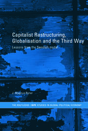Capitalist Restructuring, Globalization and the Third Way: Lessons from the Swedish Model book cover