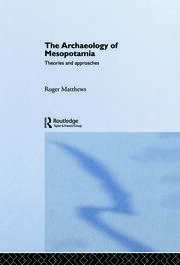 The Archaeology of Mesopotamia: Theories and Approaches book cover