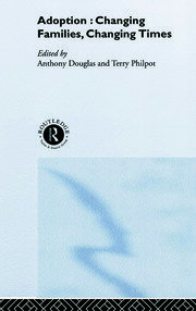 Adoption: Changing Families, Changing Times book cover