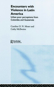 Encounters with Violence in Latin America: Urban Poor Perceptions from Colombia and Guatemala book cover