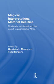 Magical Interpretations, Material Realities: Modernity, Witchcraft and the Occult in Postcolonial Africa book cover
