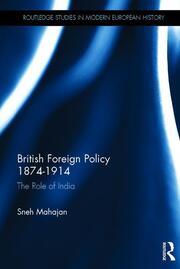 British Foreign Policy 1874-1914: The Role of India book cover