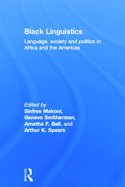 Black Linguistics: Language, Society and Politics in Africa and the Americas book cover