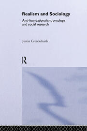 Realism and Sociology: Anti-Foundationalism, Ontology and Social Research book cover