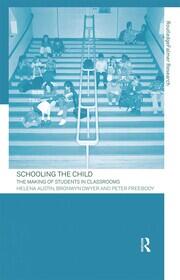 Schooling the Child: The Making of Students in Classrooms book cover