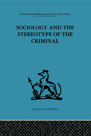 Sociology and the Stereotype of the Criminal book cover