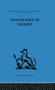 Psychiatry in Dissent: Controversial issues in thought and practice second edition book cover