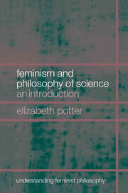Feminism and Philosophy of Science: An Introduction book cover