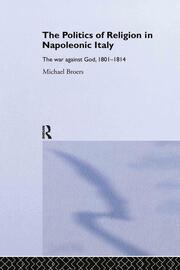 Politics and Religion in Napoleonic Italy: The War Against God, 1801-1814 book cover