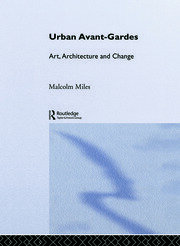 Urban Avant-Gardes: Art, Architecture and Change book cover