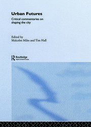Urban Futures: Critical Commentaries on shaping Cities book cover