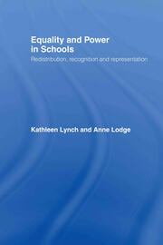 Equality and Power in Schools: Redistribution, Recognition and Representation book cover