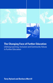 The Changing Face of Further Education: Lifelong Learning, Inclusion and Community Values in Further Education book cover