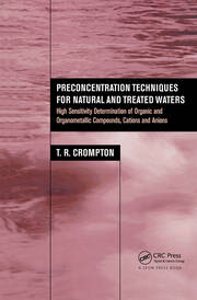 Preconcentration Techniques for Natural and Treated Waters: High Sensitivity Determination of Organic and Organometallic Compounds, Cations and Anions book cover