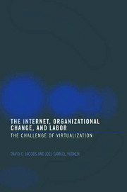 The Internet, Organizational Change and Labor: The Challenge of Virtualization book cover
