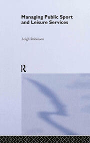 Managing Public Sport and Leisure Services book cover