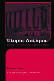 Utopia Antiqua: Readings of the Golden Age and Decline at Rome book cover