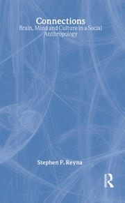 Connections: Brain, Mind and Culture in a Social Anthropology book cover