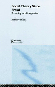 Social Theory Since Freud: Traversing Social Imaginaries book cover
