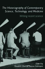 The Historiography of Contemporary Science, Technology, and Medicine: Writing Recent Science book cover