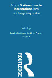 Nationalism to Internationalism: US Foreign Policy to 1914 book cover