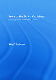 Jews of the Dutch Caribbean: Exploring Ethnic Identity on Curacao book cover