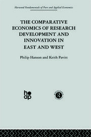 The Comparative Economics of Research Development and Innovation in East and West book cover